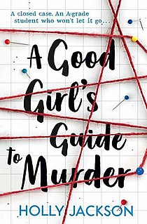 <i>A Good Girls Guide to Murder</i> Young adult fiction series by Holly Jackson