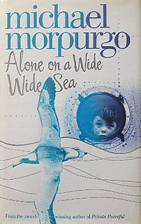 <i>Alone on a Wide, Wide Sea</i> 2006 book by Michael Morpurgo