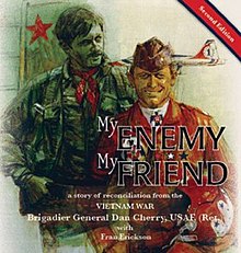 My Enemy, My Friend: A Story of Reconciliation from the Vietnam War (2009) by Dan Cherry My Enemy My Friend cover.jpg