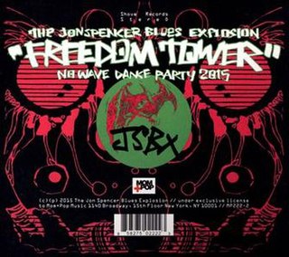 <i>Freedom Tower - No Wave Dance Party 2015</i> 2015 studio album by Jon Spencer Blues Explosion