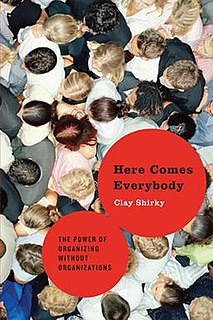 <i>Here Comes Everybody</i> (book) 2008 book by Clay Shirky