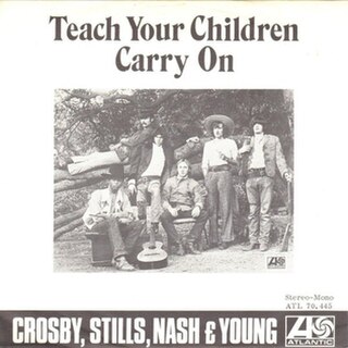 <span class="mw-page-title-main">Teach Your Children</span> 1970 single by Crosby, Stills, Nash & Young