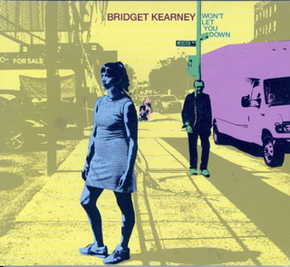 <i>Wont Let You Down</i> (album) 2017 studio album by Bridget Kearney