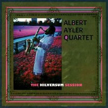 Альберт Айлер The Hilversum Session cover.jpg