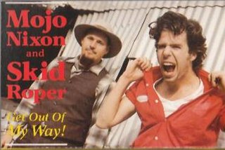 <i>Get Out of My Way!</i> 1986 EP by Mojo Nixon and Skid Roper