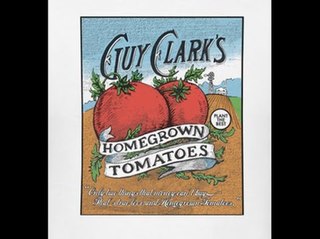 Homegrown Tomatoes 1981 single by Guy Clark