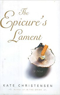 <i>The Epicures Lament</i> 2004 novel by Kate Christensen