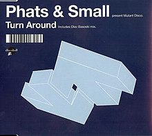 Turn Around (Phats & Small song).jpg