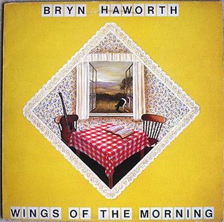 <i>Wings of the Morning</i> (album) 1984 studio album by Bryn Haworth