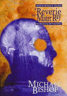 A Reverie for Mister Ray (Michael Bishop) cover art.jpg