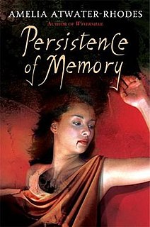 <i>Persistence of Memory</i> 2008 novel by Amelia Atwater-Rhodes