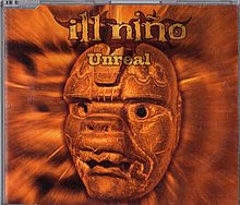 Нереальный (Ill Niño) .jpg