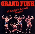 Thumbnail for File:GrandFunkAlltheGirls.jpg