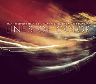 <i>Lines of Color</i> 2015 live album by Ryan Truesdells , Gil Evans Project