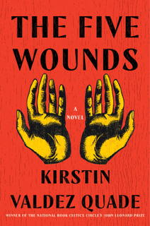 <i>The Five Wounds</i> (novel) 2021 novel by Kirstin Valdez Quade