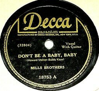 <span class="mw-page-title-main">Don't Be a Baby, Baby</span> 1946 single by The Mills Brothers