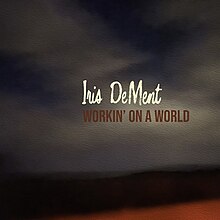 Iris DeMent - Workin' on a World.jpg