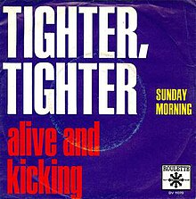 Tighter, Tighter - Alive N Kickin'.jpg