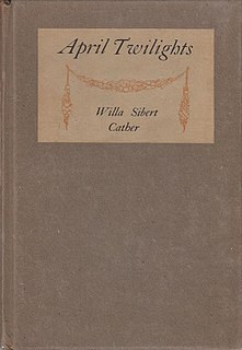 <i>April Twilights</i> book by Willa Cather