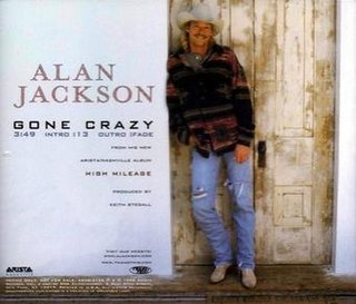 <span class="mw-page-title-main">Gone Crazy</span> 1999 single by Alan Jackson