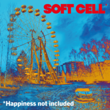 Soft Cell - Happiness Not Included.png