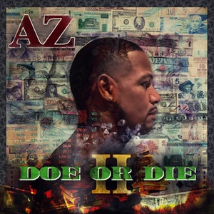 A black man facing right superimposed on a background of money bills. Text surrounds him, reading "AZ DO OR DIE", with "DO" obscuring a "II".