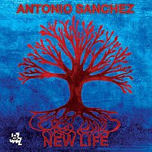 New Life (Antonio Sánchez album) .jpg