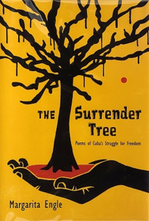 <i>The Surrender Tree: Poems of Cubas Struggle for Freedom</i>