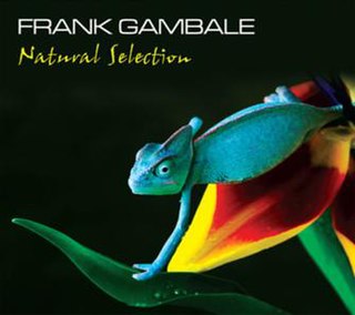 <i>Natural Selection</i> (Frank Gambale album) 2011 studio album by Frank Gambale