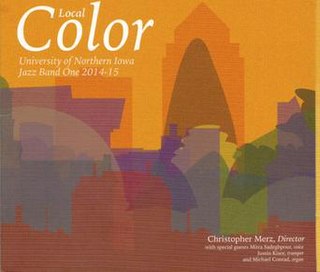 <i>Local Color</i> (University of Northern Iowa Jazz Band One album) 2015 studio album by , University of Northern Iowa, Jazz Band One