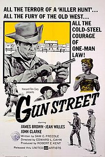 Gun Street is a 1961 American Western film directed by Edward L. Cahn and starring James Brown, Jean Willes and John Clarke.