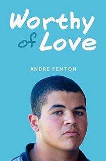 <i>Worthy of Love</i> 2019 young adult novel by Andre Fenton