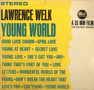 <i>Young World</i> (Lawrence Welk album) 1962 studio album by Lawrence Welk and His Orchestra