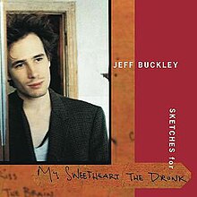 Jeff Buckley - Sketches for My Sweetheart the Drunk.jpg