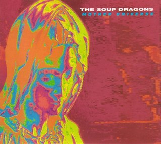 <span class="mw-page-title-main">Mother Universe</span> 1990 single by The Soup Dragons