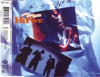 Never Shouldve Let You Go 1993 single by Hi-Five