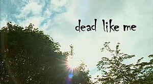 Dead Like Me