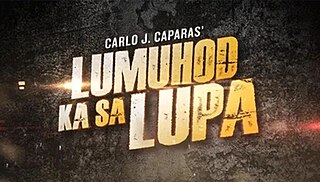 <i>Lumuhod Ka Sa Lupa</i> Philippine action drama series