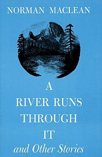 <i>A River Runs Through It</i> (novel) 1976 non-fiction story collection by Norman MacLean