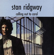Stan Ridgway - Carol.jpg'ye Sesleniyor