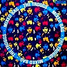 The Troggs - Mixed Bag.jpg