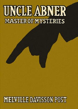 Melville Davisson Post's Uncle Abner: Master of Mysteries collection (1918)