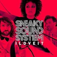 Sneaky Sound System - I Love It UK.jpg