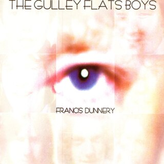 <i>The Gulley Flats Boys</i> 2005 studio album by Francis Dunnery