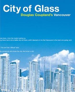 <i>City of Glass</i> (Coupland book) Book by Douglas Coupland