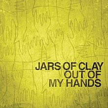 Jars Of Clay - Out Of My Hands.jpg