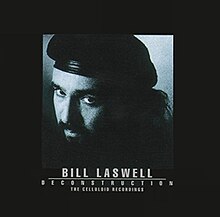 Bill Laswell - Dekonstruksiya - Selloid yozuvlari.jpg