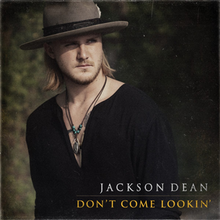 Jackson Dean - Don't Come Lookin'.png