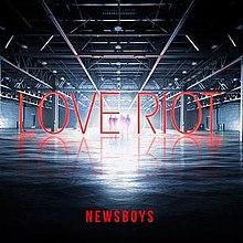 Love Riot od Newsboys.jpg