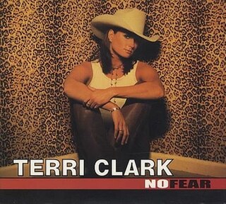 <span class="mw-page-title-main">No Fear (Terri Clark song)</span> 2001 song performed by Terri Clark